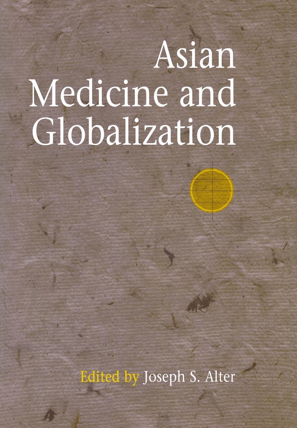 Book cover image for Asian Medicine and Globalization ISBN: 9780812205251